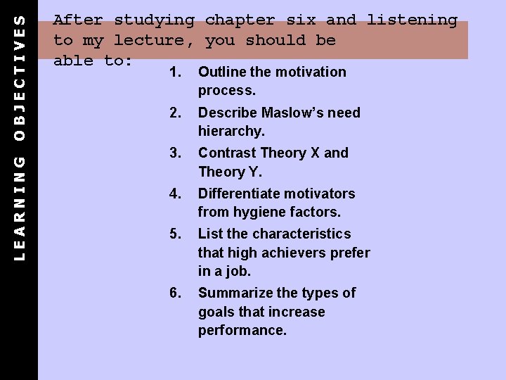 ORGANIZATIONAL BEHAVIOR OBJECTIVES LEARNING After studying chapter six