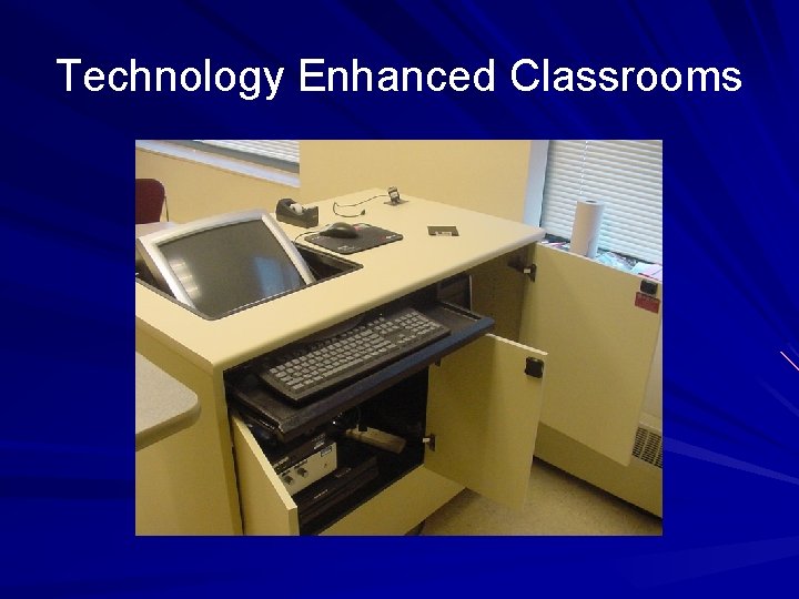 Technology Enhanced Classrooms 