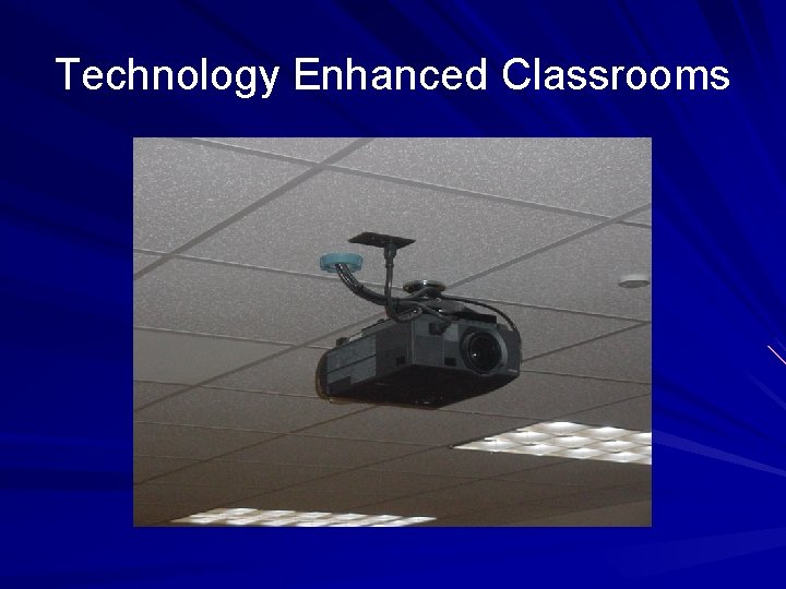 Technology Enhanced Classrooms 