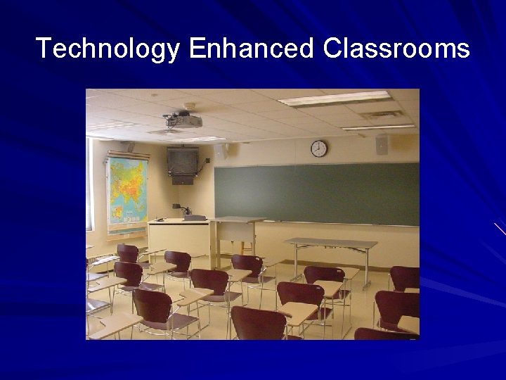 Technology Enhanced Classrooms 