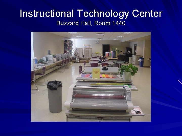 Instructional Technology Center Buzzard Hall, Room 1440 