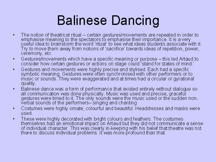 Balinese Dancing • • • The notion of theatrical ritual – certain gestures/movements are