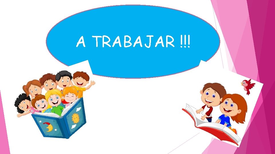 A TRABAJAR !!! 