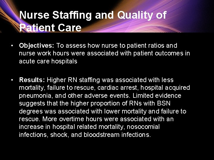 Nurse Staffing and Quality of Patient Care • Objectives: To assess how nurse to