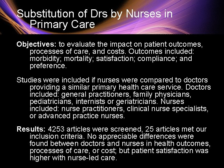 Substitution of Drs by Nurses in Primary Care Objectives: to evaluate the impact on