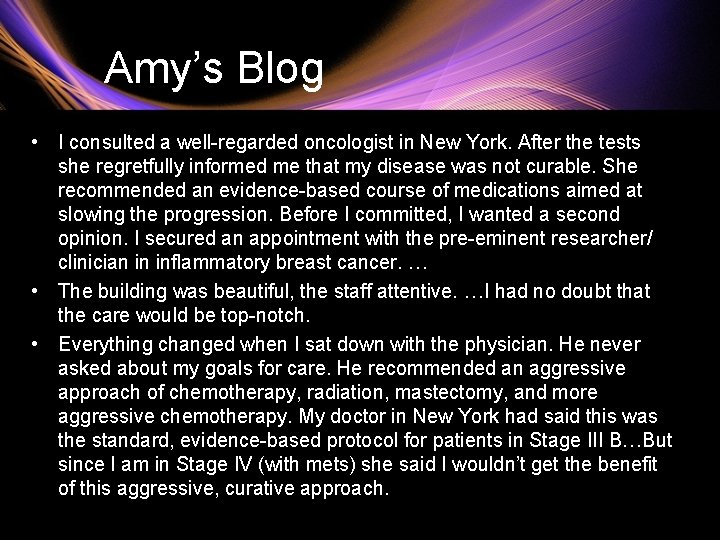  Amy’s Blog • I consulted a well-regarded oncologist in New York. After the