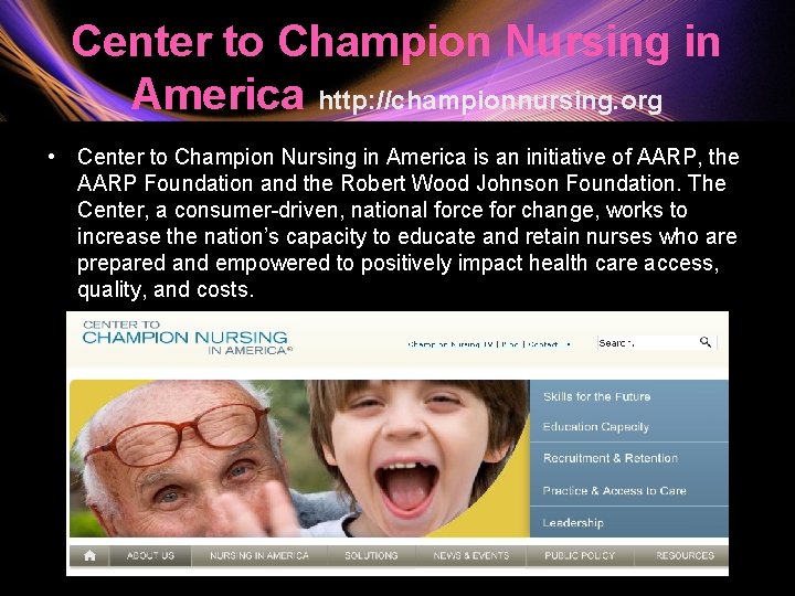 Center to Champion Nursing in America http: //championnursing. org • Center to Champion Nursing