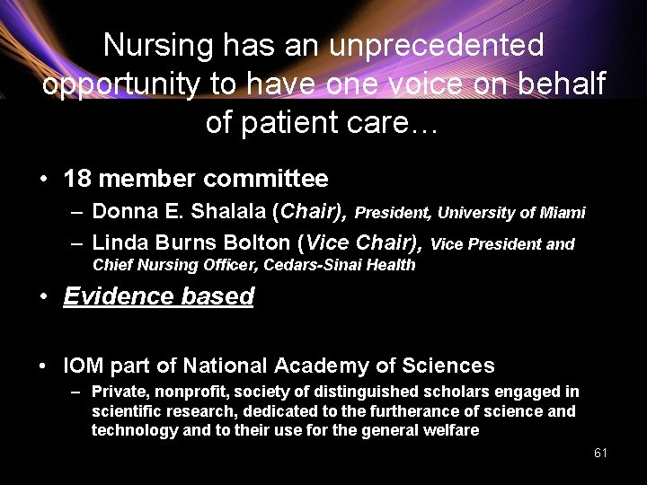 Nursing has an unprecedented opportunity to have one voice on behalf of patient care…