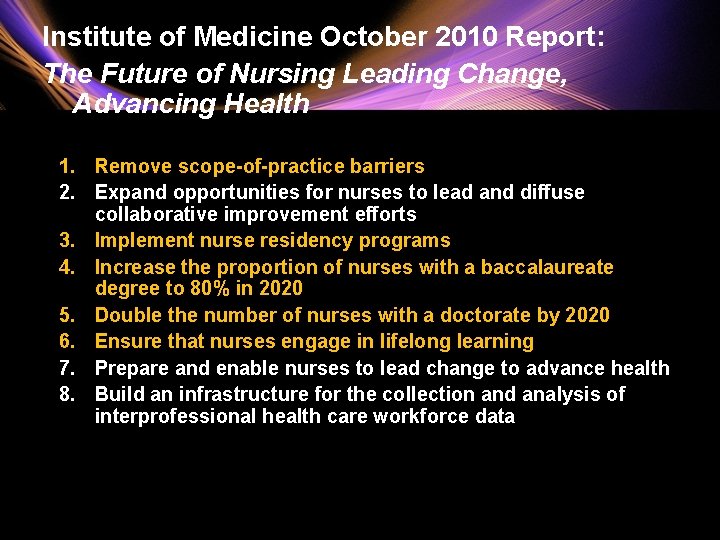 Institute of Medicine October 2010 Report: The Future of Nursing Leading Change, Advancing Health