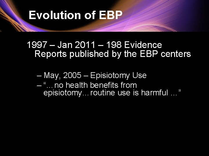  Evolution of EBP 1997 – Jan 2011 – 198 Evidence Reports published by
