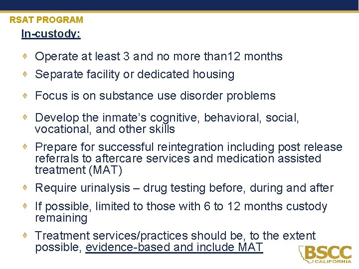 RSAT PROGRAM In-custody: Operate at least 3 and no more than 12 months Separate