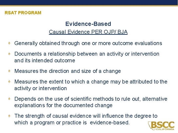 RSAT PROGRAM Evidence-Based Causal Evidence PER OJP/ BJA Generally obtained through one or more