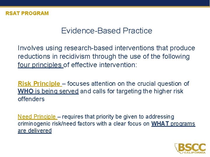 RSAT PROGRAM Evidence-Based Practice Involves using research-based interventions that produce reductions in recidivism through