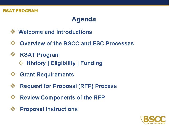 RSAT PROGRAM Agenda v Welcome and Introductions v Overview of the BSCC and ESC