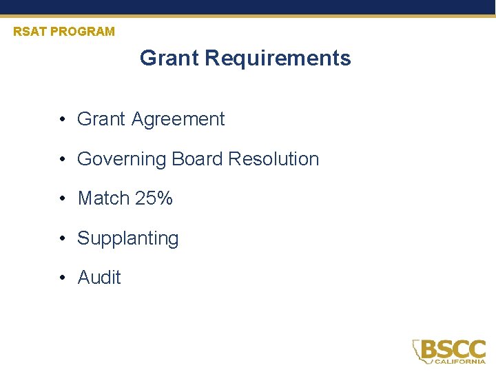 RSAT PROGRAM Grant Requirements • Grant Agreement • Governing Board Resolution • Match 25%