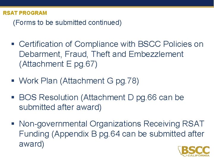 RSAT PROGRAM (Forms to be submitted continued) § Certification of Compliance with BSCC Policies