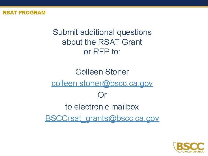RSAT PROGRAM Submit additional questions about the RSAT Grant or RFP to: Colleen Stoner