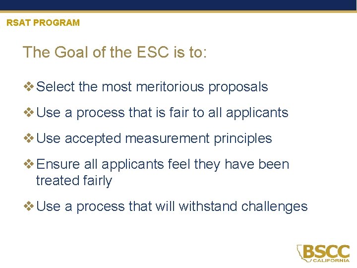 RSAT PROGRAM The Goal of the ESC is to: v Select the most meritorious