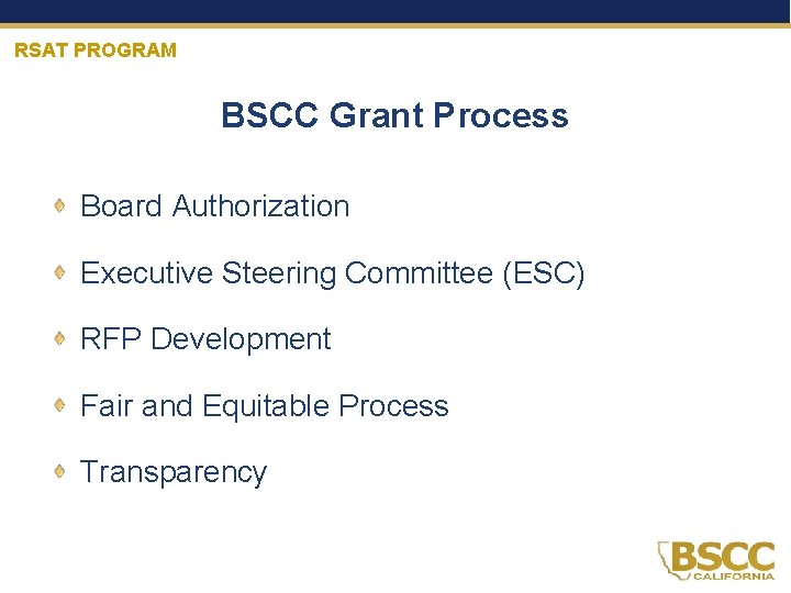 RSAT PROGRAM BSCC Grant Process Board Authorization Executive Steering Committee (ESC) RFP Development Fair