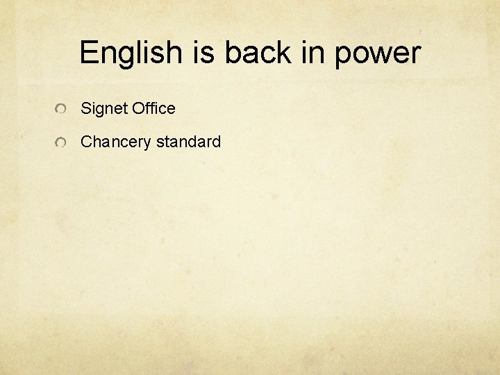 English is back in power Signet Office Chancery standard 