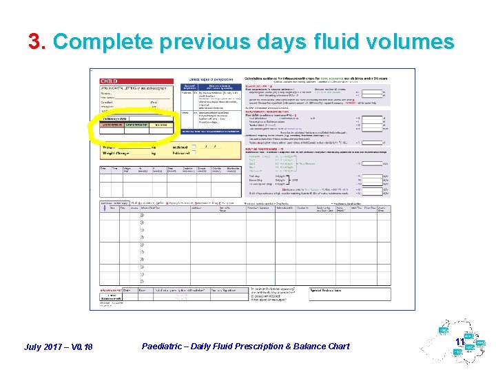 3. Complete previous days fluid volumes July 2017 – V 0. 18 Paediatric –