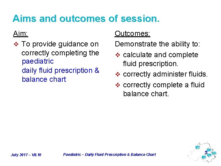 Aims and outcomes of session. Aim: v To provide guidance on correctly completing the