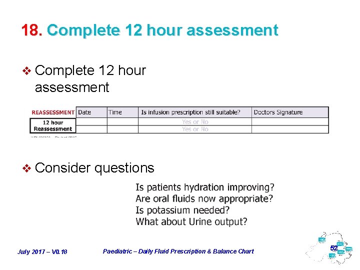 18. Complete 12 hour assessment v Consider questions July 2017 – V 0. 18