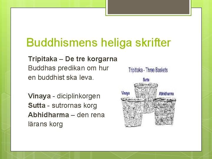 Buddhismens heliga skrifter Tripitaka – De tre korgarna Buddhas predikan om hur en buddhist