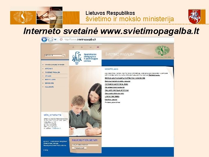  Lietuvos Respublikos švietimo ir mokslo ministerija Interneto svetainė www. svietimopagalba. lt 