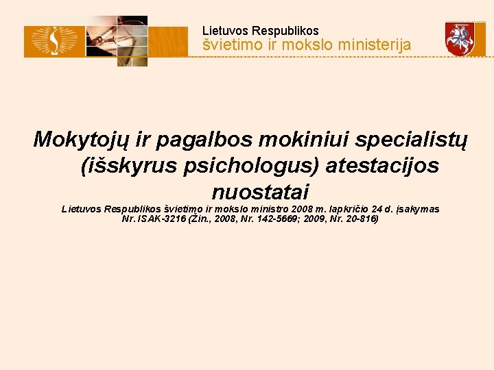  Lietuvos Respublikos švietimo ir mokslo ministerija Mokytojų ir pagalbos mokiniui specialistų (išskyrus psichologus)