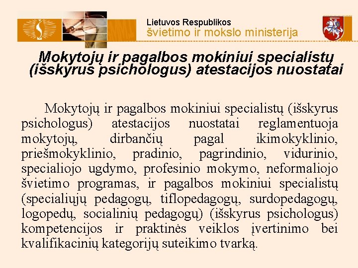  Lietuvos Respublikos švietimo ir mokslo ministerija Mokytojų ir pagalbos mokiniui specialistų (išskyrus psichologus)