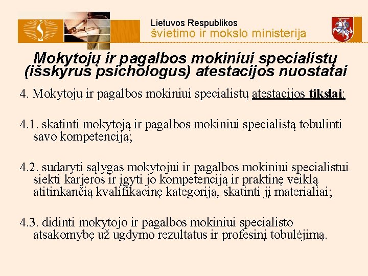  Lietuvos Respublikos švietimo ir mokslo ministerija Mokytojų ir pagalbos mokiniui specialistų (išskyrus psichologus)
