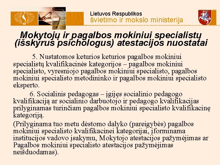  Lietuvos Respublikos švietimo ir mokslo ministerija Mokytojų ir pagalbos mokiniui specialistų (išskyrus psichologus)