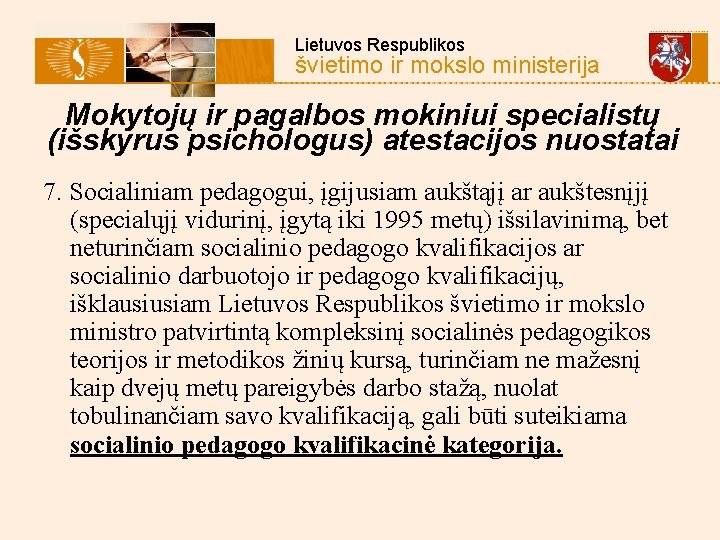  Lietuvos Respublikos švietimo ir mokslo ministerija Mokytojų ir pagalbos mokiniui specialistų (išskyrus psichologus)