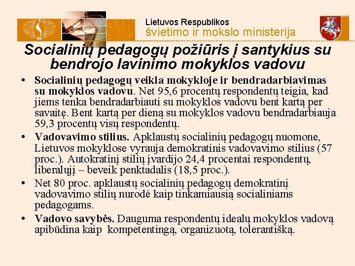  Lietuvos Respublikos švietimo ir mokslo ministerija Socialinių pedagogų požiūris į santykius su bendrojo