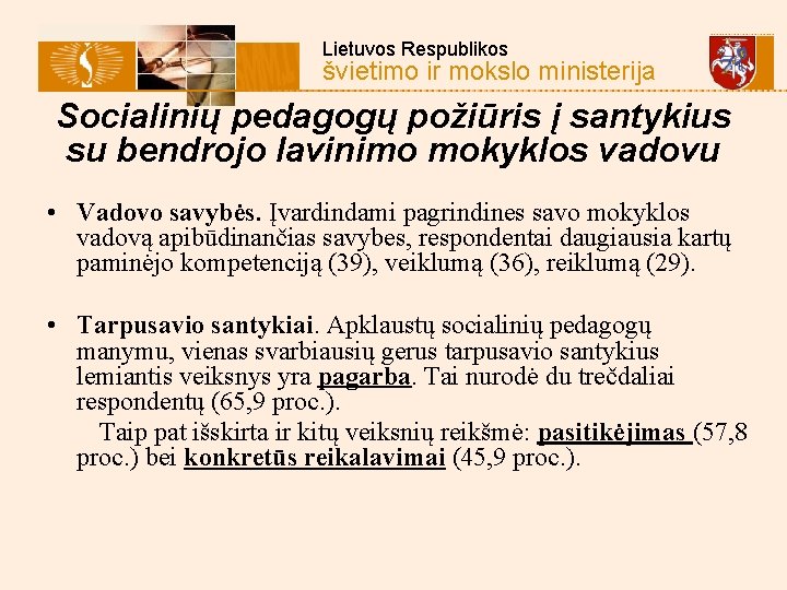  Lietuvos Respublikos švietimo ir mokslo ministerija Socialinių pedagogų požiūris į santykius su bendrojo