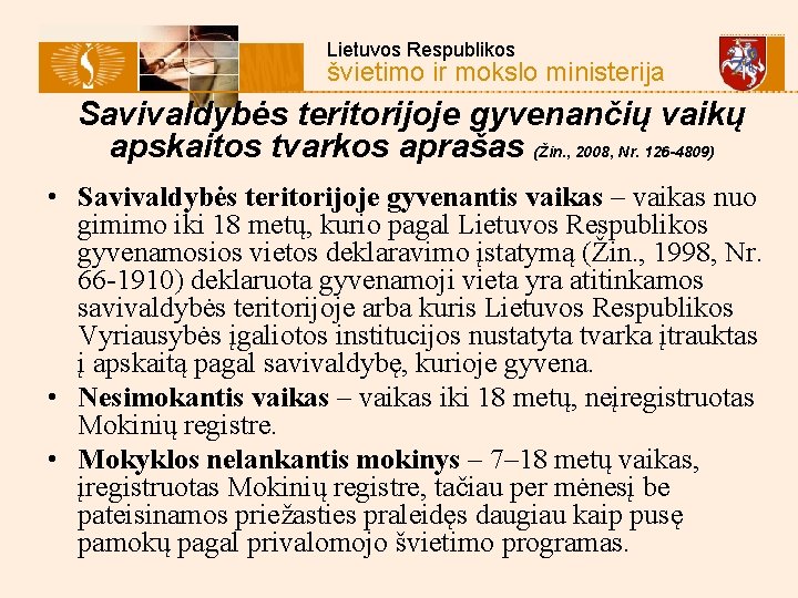  Lietuvos Respublikos švietimo ir mokslo ministerija Savivaldybės teritorijoje gyvenančių vaikų apskaitos tvarkos aprašas