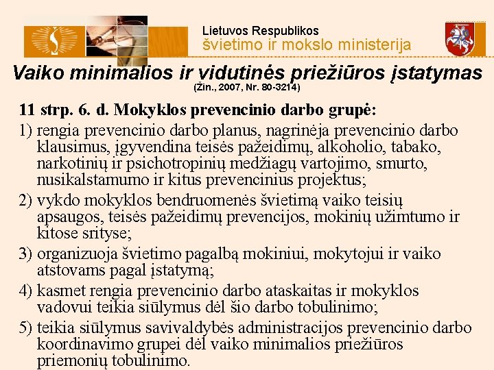  Lietuvos Respublikos švietimo ir mokslo ministerija Vaiko minimalios ir vidutinės priežiūros įstatymas (Žin.