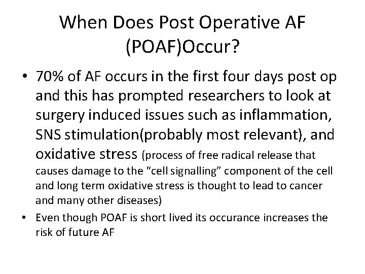 When Does Post Operative AF (POAF)Occur? • 70% of AF occurs in the first