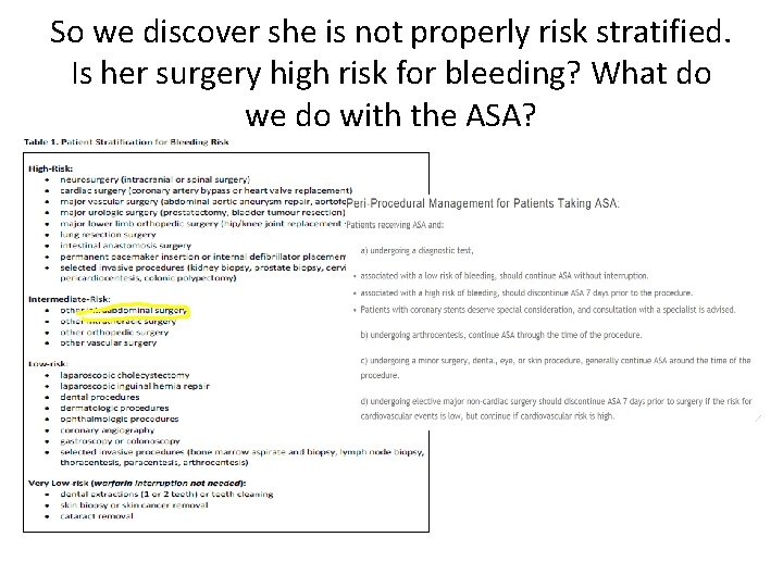 So we discover she is not properly risk stratified. Is her surgery high risk