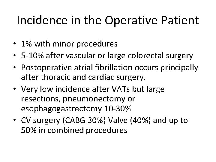 Incidence in the Operative Patient • 1% with minor procedures • 5 -10% after