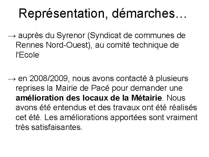 Représentation, démarches… → auprès du Syrenor (Syndicat de communes de Rennes Nord-Ouest), au comité