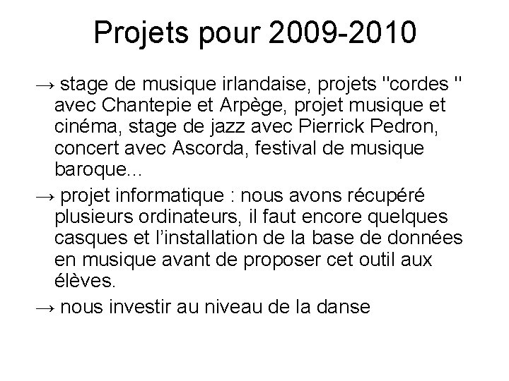 Projets pour 2009 -2010 → stage de musique irlandaise, projets "cordes " avec Chantepie