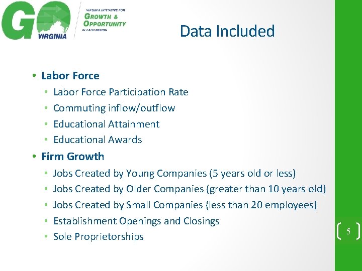 Data Included • Labor Force • • Labor Force Participation Rate Commuting inflow/outflow Educational