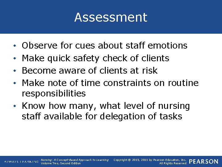 Assessment Observe for cues about staff emotions Make quick safety check of clients Become
