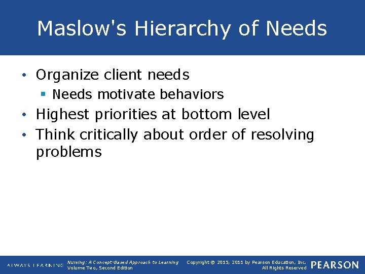 Maslow's Hierarchy of Needs • Organize client needs § Needs motivate behaviors • Highest
