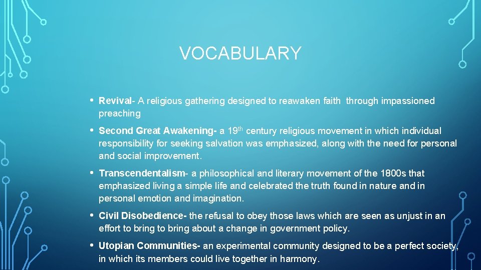 VOCABULARY • Revival- A religious gathering designed to reawaken faith through impassioned preaching •