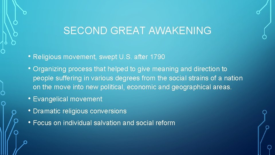 SECOND GREAT AWAKENING • Religious movement, swept U. S. after 1790 • Organizing process