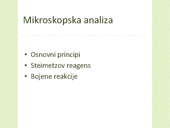 Mikroskopska analiza • Osnovni principi • Steimetzov reagens • Bojene reakcije 
