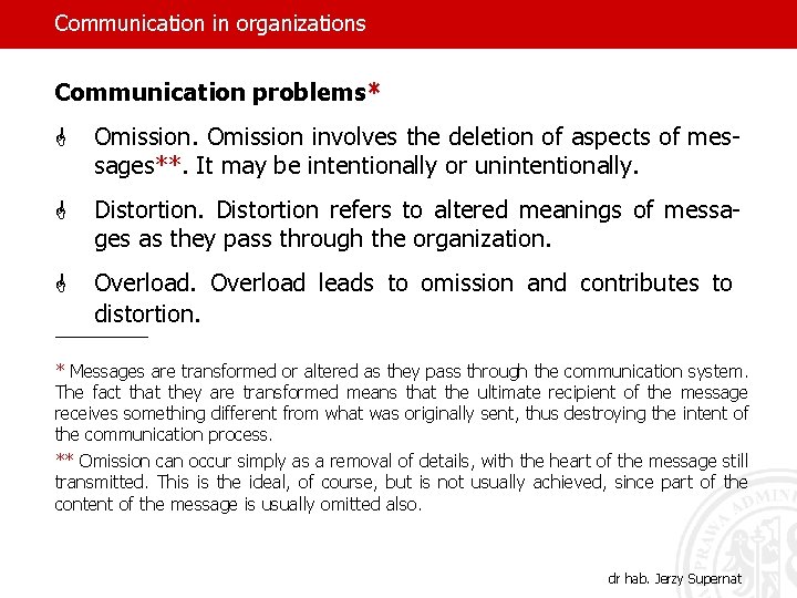 Communication in organizations Communication problems* G Omission involves the deletion of aspects of messages**.